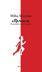 Sprava, Domačijski roman s poanto Miha Mazzini