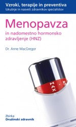 Menopavza in hormonsko nadomestno zdravljenje (HNZ) dr. Anne MacGregor